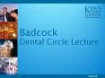 Badcock Dental Circle Lecture PowerPoint PPT Presentation