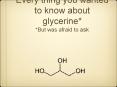 Every thing you wanted to know about glycerine* *But was afraid to ask PowerPoint PPT Presentation