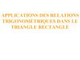 APPLICATIONS DES RELATIONS TRIGONOM PowerPoint PPT Presentation