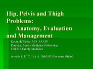 Hip, Pelvis and Thigh Problems: Anatomy, Evaluation and Management