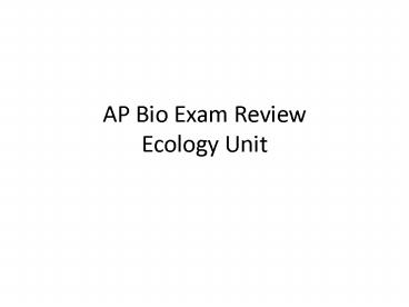 AP Bio Exam Review Ecology Unit