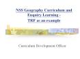 NSS Geography Curriculum and Enquiry Learning - TRF as an example PowerPoint PPT Presentation