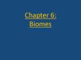 Chapter 6:     Biomes PowerPoint PPT Presentation