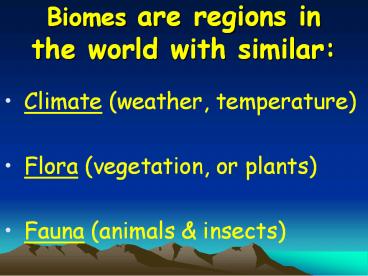 Biomes are regions in the world with similar: