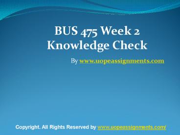 BUS 475 Week 2 Knowledge Check Latest UOP Assignment