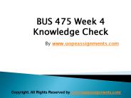 BUS 475 Week 4 Knowledge Check Latest UOP Assignment
