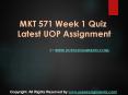 MKT 571 Week 1 Quiz Latest UOP Assignment PowerPoint PPT Presentation