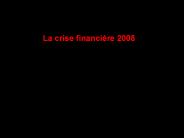 La crise financi