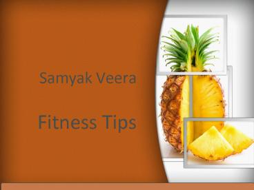 Samyak Veera - Fitness Tips