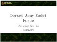 Dorset Army Cadet Force PowerPoint PPT Presentation