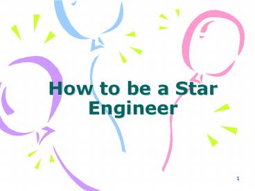 How to be a Star Engineer