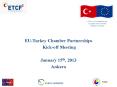 EU-Turkey Chamber Partnerships PowerPoint PPT Presentation