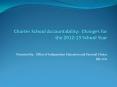 Charter%20School%20Accountability:%20Changes%20for%20the%202012-13%20School%20Year PowerPoint PPT Presentation
