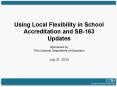 Using Local Flexibility in School Accreditation and SB-163 Updates PowerPoint PPT Presentation