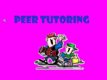 PEER TUTORING