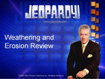 Weathering and Erosion Review