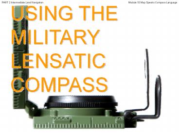 USING THE MILITARY LENSATIC COMPASS