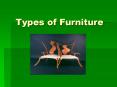 Types%20of%20Furniture PowerPoint PPT Presentation