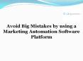 Avoid Big Mistakes by using a Marketing Automation Software Platform PowerPoint PPT Presentation