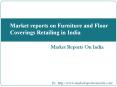 Market reports on Furniture and Floor Coverings Retailing in India PowerPoint PPT Presentation