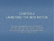 CHAPTER 6 LAUNCHING THE NEW NATION