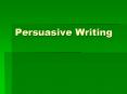 Persuasive Writing PowerPoint PPT Presentation