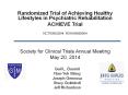 Randomized Trial of Achieving Healthy Lifestyles in Psychiatric Rehabilitation PowerPoint PPT Presentation