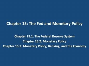 Chapter 15: The Fed and Monetary Policy