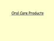 Oral Care Products