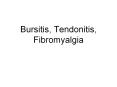 Bursitis, Tendonitis, Fibromyalgia PowerPoint PPT Presentation