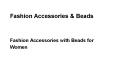 Fashion Accessories with Beads for Women PowerPoint PPT Presentation