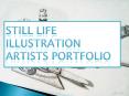 Still Life Illustration Artists Portfolio PowerPoint PPT Presentation
