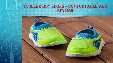 Toddler Boy shoes – Comfortable and stylish