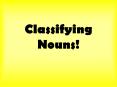Classifying Nouns! PowerPoint PPT Presentation