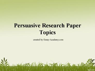 Persuasive Research Paper Topics