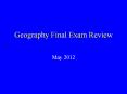 Geography%20Final%20Exam%20Review PowerPoint PPT Presentation