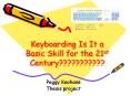 Keyboarding Is It a Basic Skill for the 21st Century??????????? PowerPoint PPT Presentation