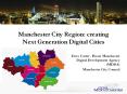 Manchester City Region: creating Next Generation Digital Cities PowerPoint PPT Presentation