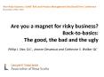 Are you a magnet for risky business? Back-to-basics: The good, the bad and the ugly PowerPoint PPT Presentation