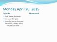 Monday April 20, 2015 PowerPoint PPT Presentation