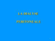 LA DIALYSE  PERITONEALE