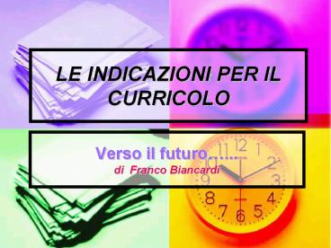 LE INDICAZIONI PER IL CURRICOLO