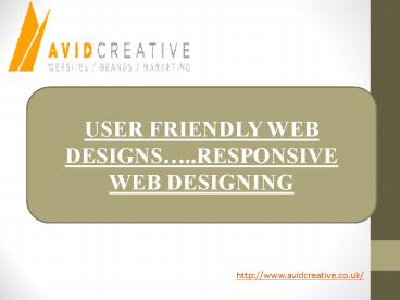 USER FRIENDLY WEB DESIGNS…..RESPONSIVE WEB DESIGNING (1)