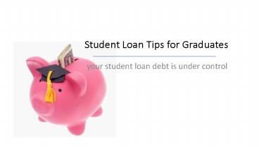 Student loan tips for graduates