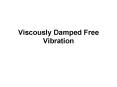 Viscously Damped Free Vibration PowerPoint PPT Presentation