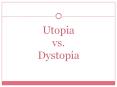 Utopia vs. Dystopia PowerPoint PPT Presentation