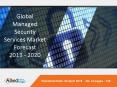 Managed Security Services Market Segmentation, Forecast 2013 - 2020 PowerPoint PPT Presentation