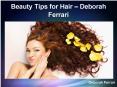 10 Best Hair Beauty Tips by Deborah Ferrari PowerPoint PPT Presentation