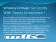 Women Fashion Go Sporty With Trendy Leisurewear PowerPoint PPT Presentation