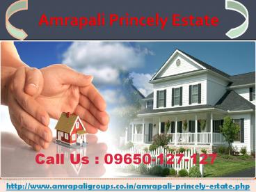 Amrapali Princely Estate luxurious Apartment